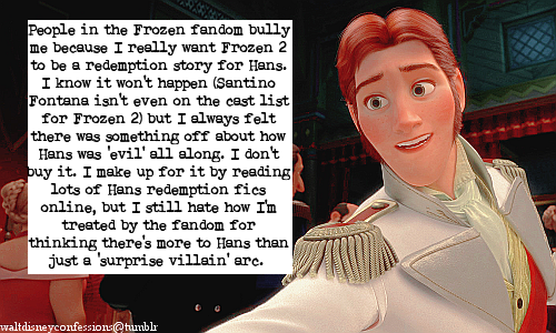 waltdisneyconfessions: People in the Frozen fandom bully me because I really want Frozen 2 to be a r
