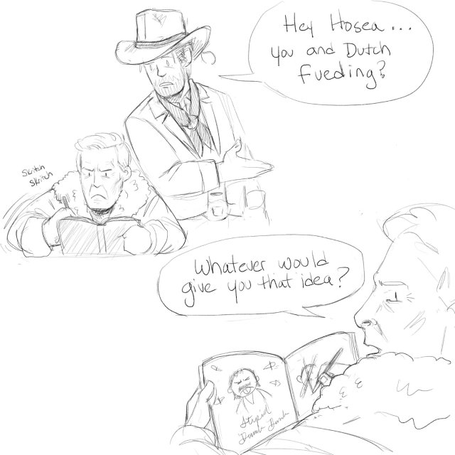 a line drawing cartoon of hosea matthews sitting and drawing furiously in a sketchbook, he looks upset. Arthur Morgan stands behind him looking concerned. he says 'hey Hosea, you and Dutch fueding again? the next scene takes place looking over Hosea’s shoulder, so the drawings are displayed. they are a goofy cartoonist Dutch with his tongue sticking out and knives coming at him. cursive words stupid dumb dumb are below it. another page has Dutch's face crossed out. Hosea says whatever would give you that idea?