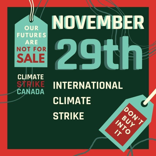 Our Futures are NOT For Sale“For the next global climate strike day of action, on Black Friday, join