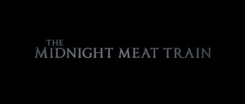 10/23/16: The Midnight Meat Train (Ryuhei Kitamura, 2008)