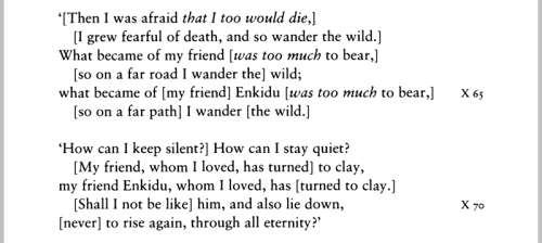 Gilgamesh tells Shiduri the tavern-keeper of his grief (tr. Andrew George, Penguin Classics, 1999, p