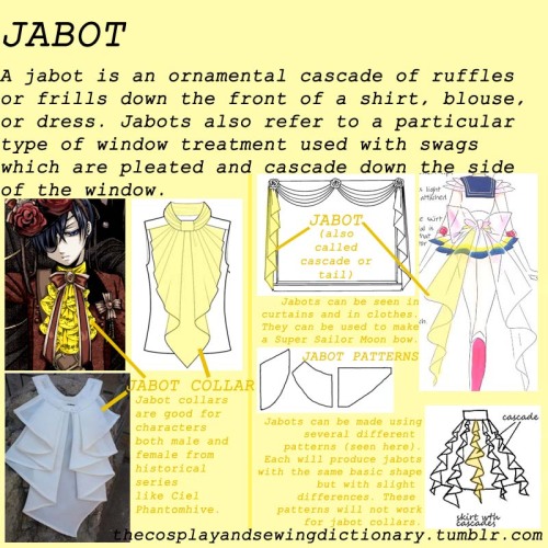 thecosplayandsewingdictionary:There’s a word for that thing?! Yes! Pronounced jăb′ō, these cascades 