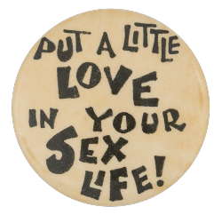 a white pin with black text that reads 'PUT A LITTLE LOVE IN YOUR SEX LIFE!'