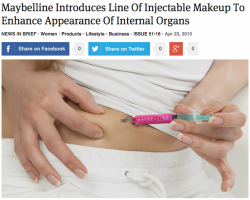 theonion:  Maybelline Introduces Line Of Injectable Makeup To Enhance Appearance Of Internal Organs 