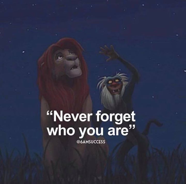 forget who you are.