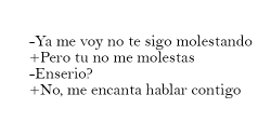 carehamster:  st-0gie:  El me dijo eso  Parece que es moda decir eso. 