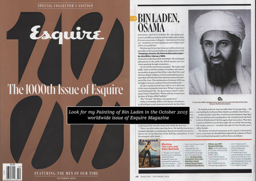 Look for my portrait I painted of Bin Laden in the 1000th anniversary issue of Esquire Magazine &cop