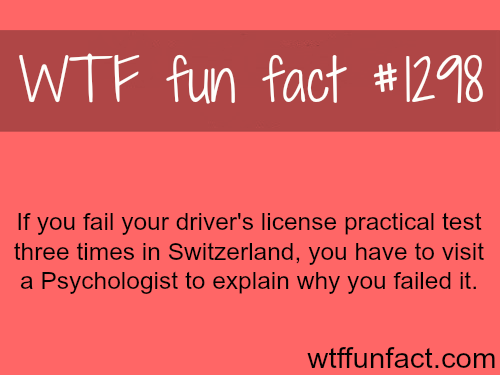 wtf-fun-factss:  driving test in Switzerland MORE OF WTF FACTS are coming HERE places,