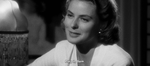 fyeahmovies:Play it, Sam. 