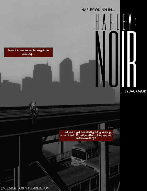 jackmodporn:  Harley: Noir (Pages 1-3)Some time ago, a set of stories made by DC Comics that were not set in any perviously made continuity or timeline were published. They were branded ‘Elseworld stories’, and worked as somewhat “What-if?”