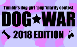 good-dog-girls:  Clarification Post/Rules for Dog War 2018@cherrikissu ‘s Dog Mom won last year by a landslide, so she has entered Waufhalla, and has been retired from Dog War.Characters CAN be from anime/manga/tumblr artists/webcomics etc, we just