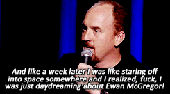ewock:  Louis CK and his very passionate/detailed thoughts about Ewan McGregor Bonus