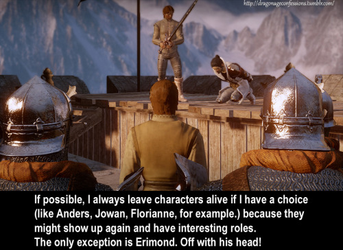 dragonageconfessions:CONFESSION:  If possible, I always leave characters alive if I have a choice (l