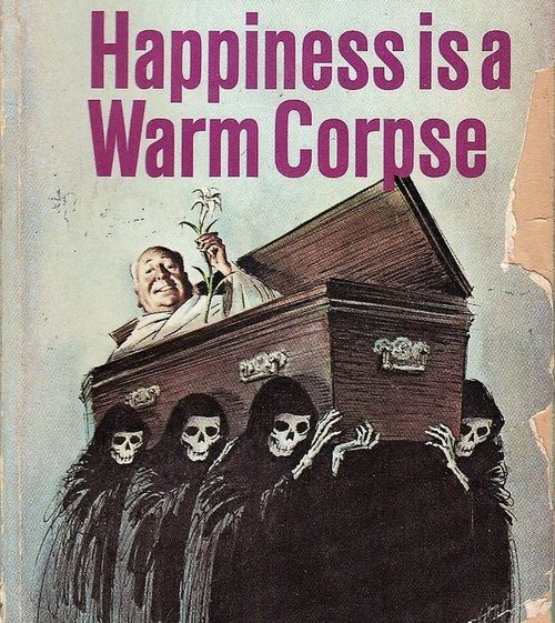 the-october-country: Happiness Is A Warm Corpse, a short story anthology selected by Alfred Hitchcoc