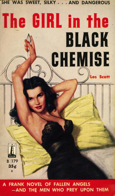 gameraboy2:  “She was sweet, silky… and dangerous.”The Girl in the Black Chemise by Les ScottBeacon Books B179, 1958Cover by Owen Kampen