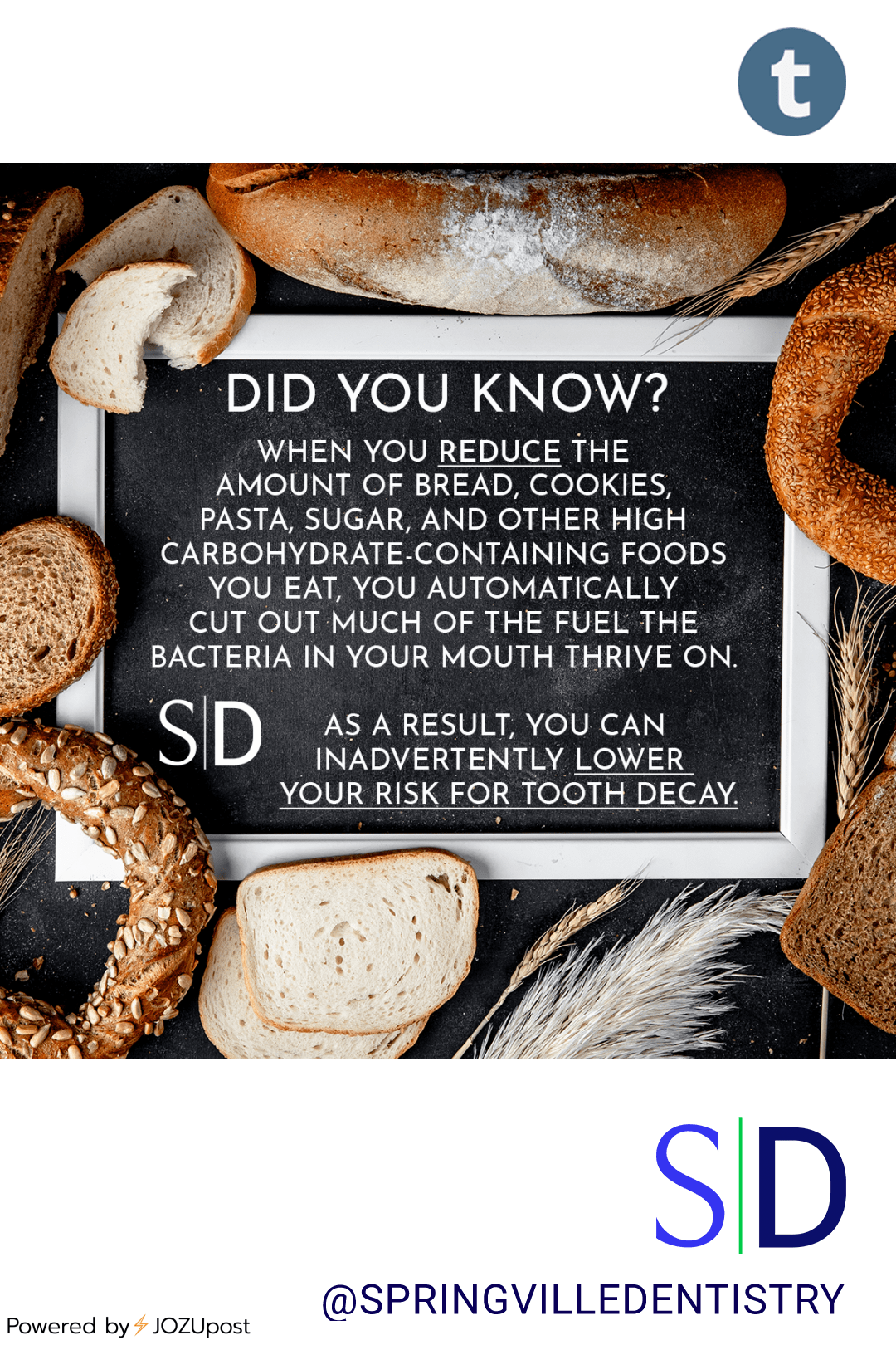 DID YOU KNOW?
When you reduce the amount of bread, cookies, pasta, sugar, and other high carbohydrate-containing foods you eat, you automatically cut out much of the fuel the bacteria in your mouth thrive on. As a result, you can inadvertently lower...