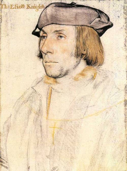 Hans Holbein, Sir Thomas Elyot, 1532-33, Royal Collection, Windsor Castle. HANS HOLBEIN the Younger 