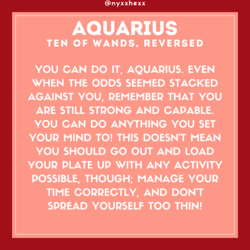 nyxxhexx - Aquarius  ♒︎Ten of Wands, ReversedVirgo Season...