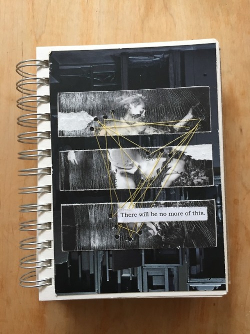 “no more of this,” art journal, 2018 matls: found/collected paper (inc. louise nevelson postcard), m