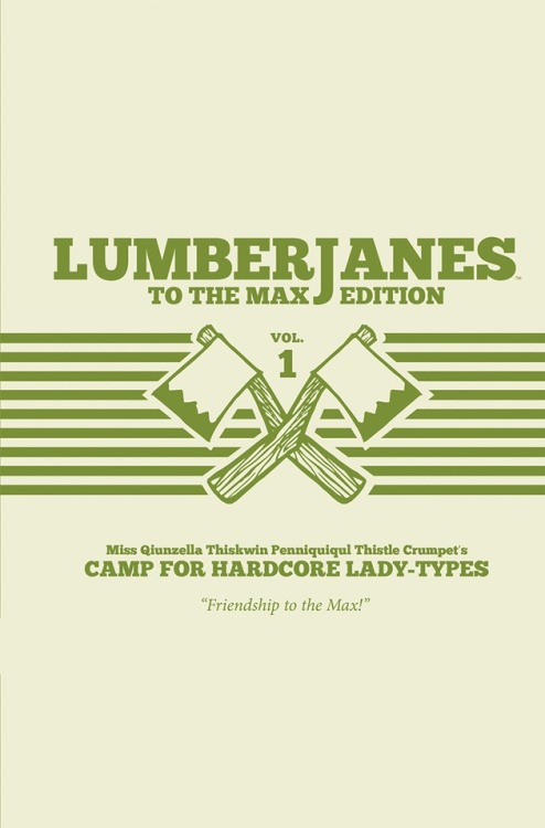 comicsalliance:EARN YOUR HARDCORE FAN MERIT BADGE WITH LUMBERJANES: TO THE MAX HARDCOVER IN NOVEMBER