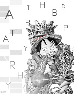 sxbo:  Happy Birthday to the Future Pirate King Monkey D. Luffy5.5.14 