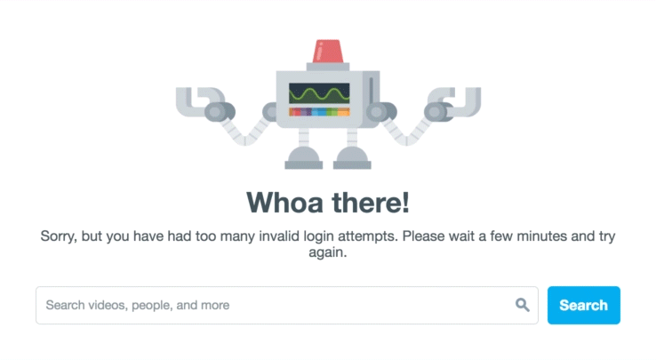 Vimeo — Too many failed login attempts results in a shrugging Vimeo robot and a page title of ‘VimeUhOh’.
/via Chris Droom