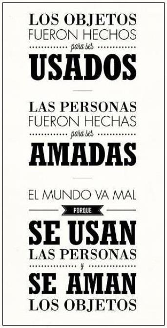 daguerrec:  &ldquo;Las personas fueron creadas para ser amadas, las cosas fueron