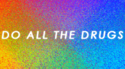 drugsandtvshowsallday:  Fuck yeah drugs and tv shows ☣