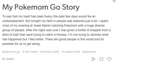 anakin-skylord:  and this too, pokemon go is helping people with depression, anxiety, agoraphobia, it’s helping people without mental disorders just BE out in nature more, it’s helping people lose weight, be more active, and be around more people,