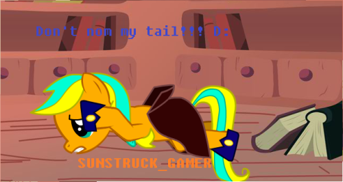 moonstruckmod:  Sunstruck Gamer: I don’t want my tail nommed today! >:U  Don’t worry. I’ll nom it another day~ :3