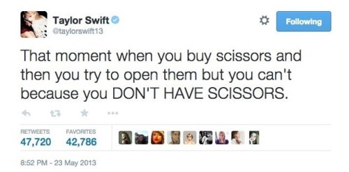 taylor-kitty-cat:  hopelessnewromantics:  theswiftaddiction:  Some of my favourite tweets from Taylor Swift.  Taylor swift is me but like with seven Grammys and a Better face and attitude and all that jazz  But imagine finding a hair tie on the ground