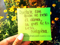 accionpoetica96:“Quedate con quien te bese