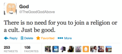 God ‏@TheGoodGodAbove   14 Jun  There is