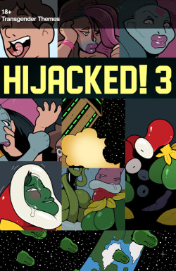 Hijacked! 3 available now!&ldquo;Nothing is better for de-stressing than a trip to Eso-Paradiso!&rdquo; The space resort where Phil and Vixx are taking a much needed break is suddenly swarmed by a horde of sexy plant symbiotes! Will they escape? Or will