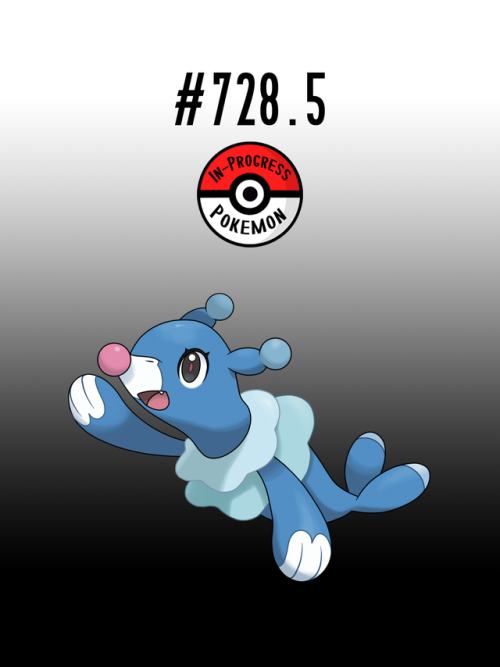 inprogresspokemon: #728.5 - Popplio are frivolous and hard-working Pokemon who constantly practice t