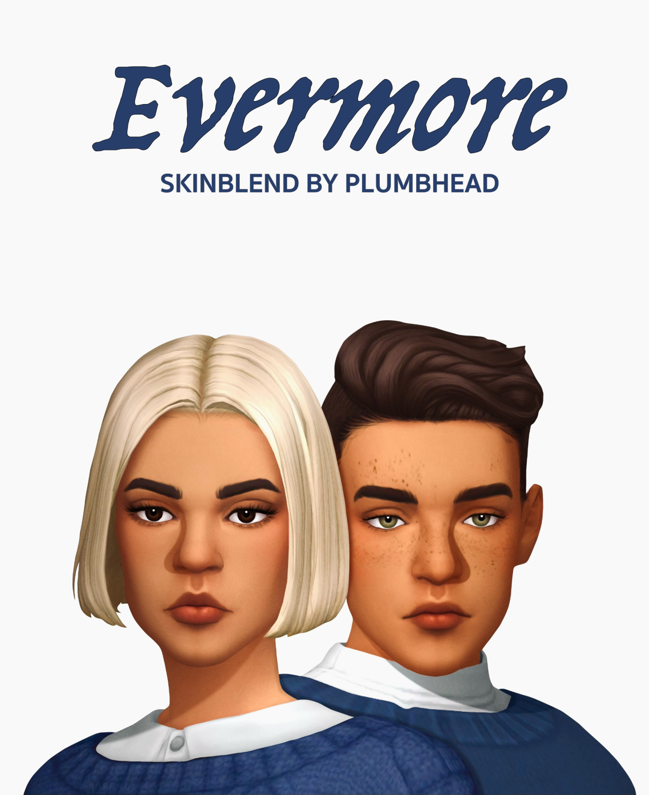 Evermore Skinblend“I had a feeling so peculiar that this pain would be for evermore
”
Details:
• 3 Swatches
• For all ages and genders
• Monolid friendly
DOWNLOAD: SFS / PATREONCredits, unedited pictures and comparison below the...