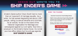 thebicker:  loser—takes—all:  juvjuvychan:  junebugjive:  persiflet:  2spooky-agaywithwords:  As the marketing machine for the Ender’s Game movie ramps up (like you, I saw several commercials during some of my favorite shows this week), LGBT advocates