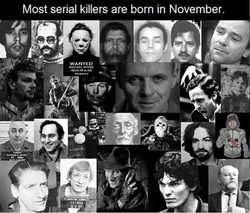 Jus so ya kno lol theres a reason y they say Scorpios are crazy oh and they got my top 3 serial kill