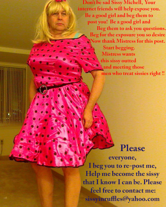 sissy-in-ruffles:  Sissy Michell is Begging to be exposed!   Please help this sissy
