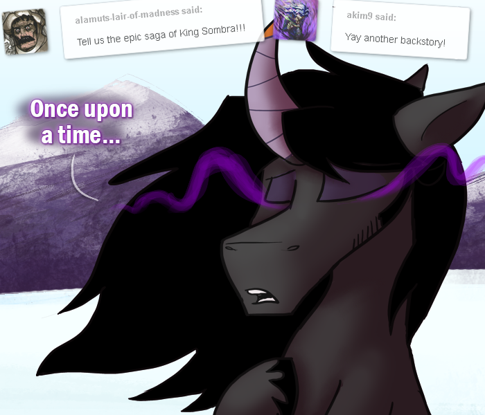 ask-king-sombra:  Backstory Part II… COMMENCE  *braces for furniture displacement*