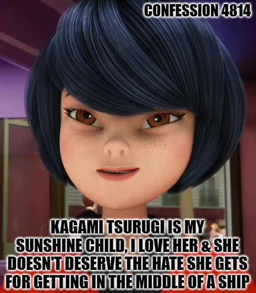 “Kagami Tsurugi is my sunshine child, I love her & she doesn’t deserve the hate she gets f