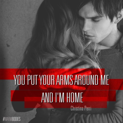 you put your arms around me and i’m home