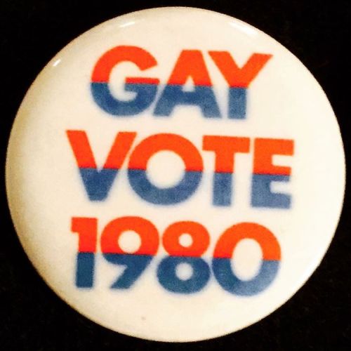 lgbt-history-archive:“GAY VOTE 1980” pinback, 1980. c/o @lgbt_history. #lgbthistory #lgbtherstory #l