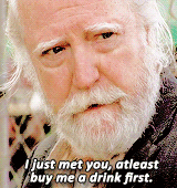 hershelgreene:    You walk outside, you risk your life. You take a drink of water,