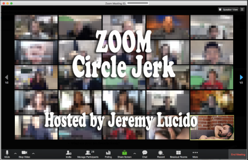 As we all shelter in place and practice social distancing, I am hosting LIVE Zoom Circle Jerks for a