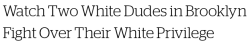 prettyboyshyflizzy:  bootyscientist:  white-girl-brown-world:  micdotcom:  If anyone asks you about the state of gentrification in Brooklyn, New York, just send them this video: a white man screaming at another white man about how he “settled” downtown