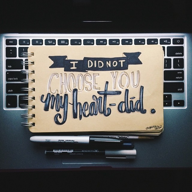 “I didn’t choose you. My heart did.” - i draw this for my friend cause she asked me to, it’s not about you, don’t worry. | late night doodle #typography #lettering #quote #jk #nevermind