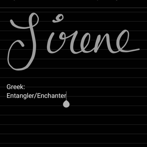 S I R E N E Sirene, a #Greek name meaning #entangler #enchanter or #mermaid It is also the name of #