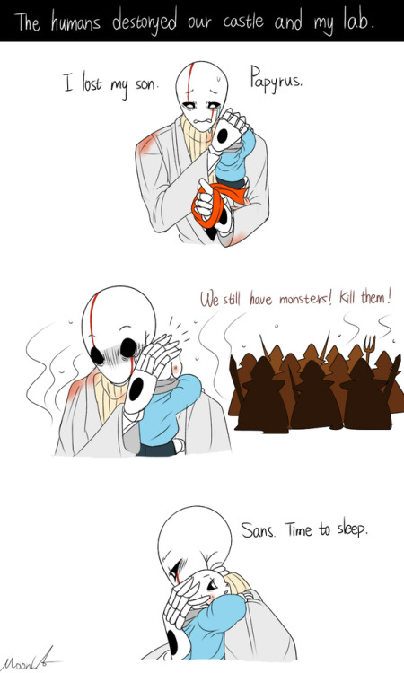 mooncatyao:  [Royal scientist-4] Grillby & little SansAbout the war story [Papyrus] [Sun or Son-1]   gaster still remembers grillby’s words…don’t give up…Proofreader:@walker14<First part>(Previous)/(NEXT)[GLS timeline]You can support