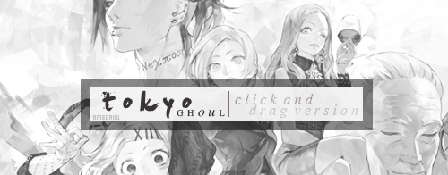 amegaku:  Tokyo Ghoul — click and drag game. 